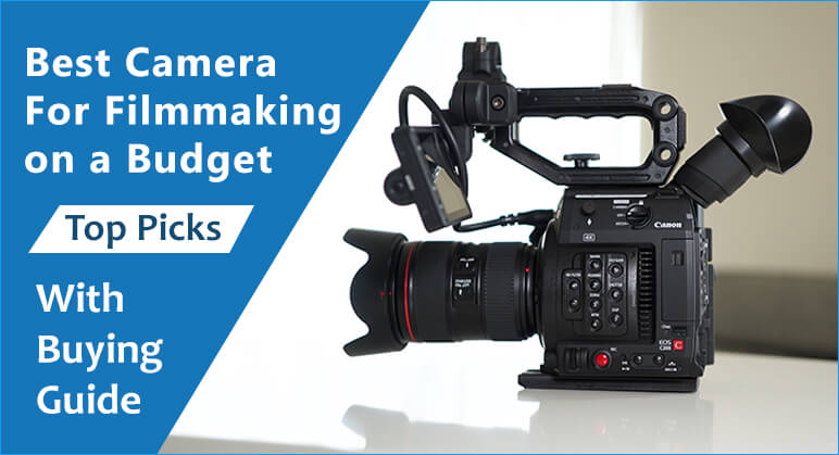 Best Camera for Filmmaking on a Budget