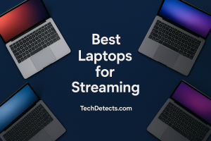 Best Laptops for Streaming in 2025 – Expert Picks & Reviews