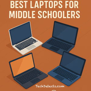 Best Laptops for Middle Schoolers in 2025