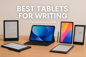 Best Tablets for Writing in 2025 — Focus, Flexibility & Flow