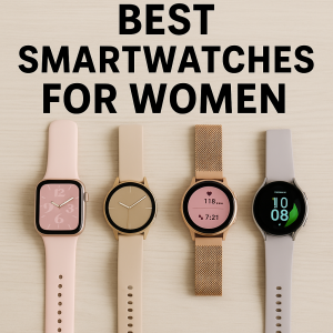 Best Smartwatches for Women 2025 – Stylish, Health-Focused & Compact