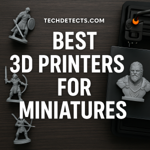 Best 3D Printers for Miniatures in 2025 – Expert Picks for Perfect Detail