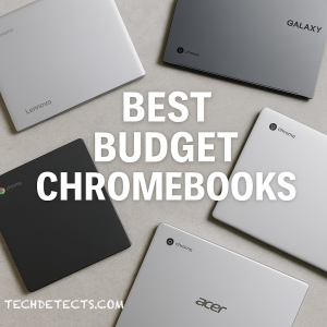 Best Budget Chromebooks to Buy